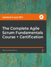 The Complete Agile Scrum Fundamentals Course + Certification. Learn how to deliver value to your business with Scrum