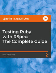 Testing Ruby with RSpec: The Complete Guide. Master the art of test-driven development in Ruby using the popular RSpec Gem