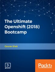The Ultimate Openshift (2018) Bootcamp. With Openshift Origin 3.10 / OKD 2018, Kubernetes, Jenkins Pipelines, Prometheus, Istio, Micro Services, PaaS