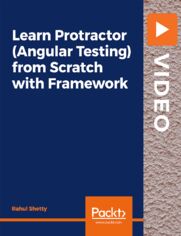 Learn Protractor (Angular Testing) from Scratch with Framework. A step-by-step and practical course to learn Protractor