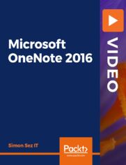Microsoft OneNote 2016. Boost your productivity by discovering the power of OneNote