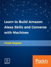 Learn to Build Amazon Alexa Skills and Converse with Machines. Know how to create Alexa custom skills and master the fundamentals of building conversational, voice user interfaces (VUI)