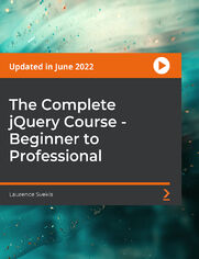 The Complete jQuery Course - Beginner to Professional. Learn complete jQuery from scratch. The course comes bundled with exercises included with the source code in a step-by-step manner
