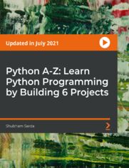 Python A-Z: Learn Python by Building 15 Projects and ChatGPT. Master Python: Go Basics to Advance with Projects on Automation, Data Analysis, ChatGPT, and More!