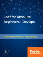 Chef for Absolute Beginners - DevOps. Learn to automate without scripting using Chef with integrated hands-on labs right in your browser