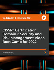 CISSP(R) Certification Domain 1: Security and Risk Management Video Boot Camp for 2022. Prepare for the Domain 1 of the CISSP certification exam