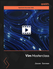 Vim Masterclass. Mastering the Vi and Vim Editors on the Linux, Unix, Mac, and Windows operating systems
