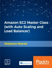 Amazon EC2 Master Class (with Auto Scaling and Load Balancer). Become an AWS EC2 expert. Learn auto scaling, AWS load balancing, EBS volume, network, VPC security group, and EC2 instance types
