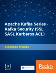 Apache Kafka Series - Kafka Security (SSL SASL Kerberos ACL). Hands-On Course - Kafka Security Setup in AWS with SSL Encryption & Authentication, SASL Kerberos, ACL in Zookeeper