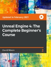 Unreal Engine 4: The Complete Beginner's Course. Learn how to develop a video game from scratch using Unreal Engine 4