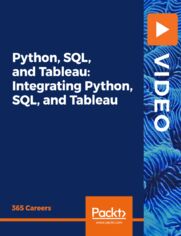 Python, SQL, and Tableau: Integrating Python, SQL, and Tableau. Learn how to combine the three most important tools in data science: Python, SQL, and Tableau