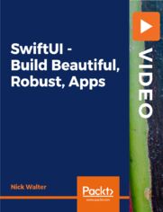 SwiftUI - Build Beautiful, Robust, Apps. Create stunning user interfaces across all Apple platforms with Swift 5