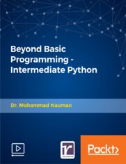 Beyond Basic Programming - Intermediate Python. Take your Python skills to the next level. Learn how expert programmers work with code and the techniques they use