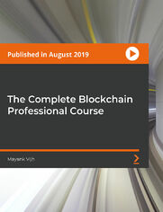 The Complete Blockchain Professional Course. Master Blockchain fundamentals, the Blockchain architecture, and various Blockchain use cases