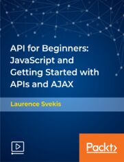 API for Beginners: JavaScript and Getting Started with APIs and AJAX. Explore using JavaScript XHR and fetch to connect to multiple web API endpoints retrieve JSON data and update HTML