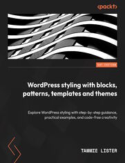 WordPress styling with blocks, patterns, templates and themes. Explore WordPress styling with step-by-step guidance, practical examples, and code-free creativity 
