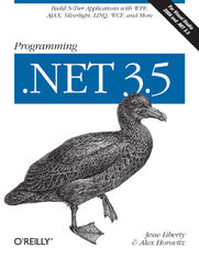 Programming .NET 3.5. Build N-Tier Applications with WPF, AJAX, Silverlight, LINQ, WCF, and More