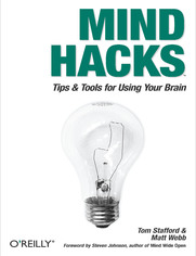 Mind Hacks. Tips & Tricks for Using Your Brain