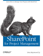 SharePoint for Project Management. How to Create a Project Management Information System (PMIS) with SharePoint