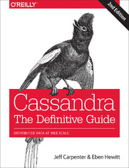 Cassandra: The Definitive Guide. Distributed Data at Web Scale. 2nd Edition