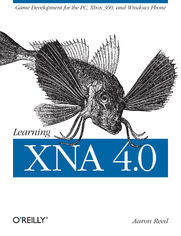 Learning XNA 4.0. Game Development for the PC, Xbox 360, and Windows Phone 7