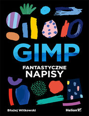 GIMP. Fantastyczne napisy (ebook)