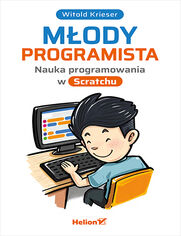 Młody programista. Nauka programowania w Scratchu