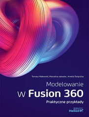 Modelowanie w Fusion 360. Praktyczne przyk