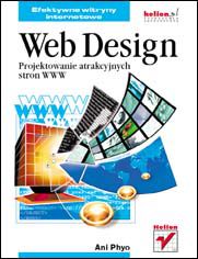 Web Design. Projektowanie atrakcyjnych stron WWW