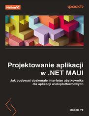 Projektowanie aplikacji w .NET MAUI. Jak budowa