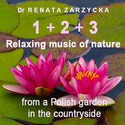 Relaxing music of nature from a Polish garden in the countryside. E. 1, 2 and 3. Relaksuj