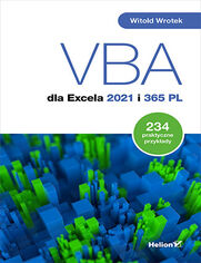 VBA dla Excela 2021 i 365 PL. 234 praktyczne przyk