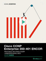 Cisco CCNP Enterprise 350-401 ENCOR. Kurs video. Protok