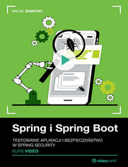Spring i Spring Boot. Kurs video. Testowanie aplikacji i bezpiecze