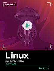 Linux. Kurs video. Ubuntu dla laik