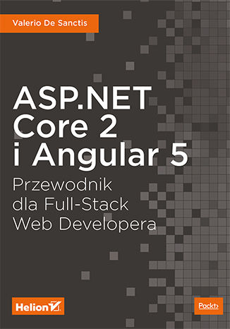 Ebook ASP.NET Core 2 i Angular 5. Przewodnik dla Full-Stack Web Developera