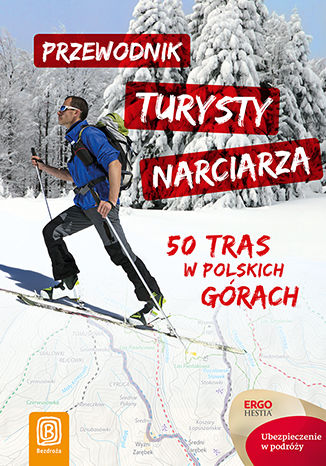 Ebook Przewodnik turysty narciarza. 50 tras w polskich górach. Wydanie 1