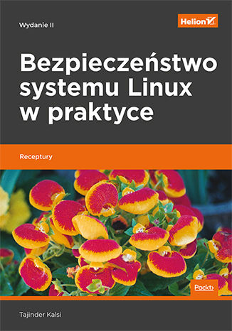 Ebook Bezpieczeństwo systemu Linux w praktyce. Receptury. Wydanie II