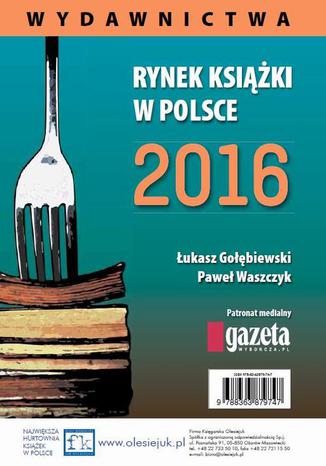 Ebook Rynek książki w Polsce 2016. Wydawnictwa
