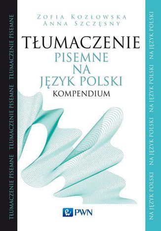 Ebook Tłumaczenie pisemne na język polski. Kompendium