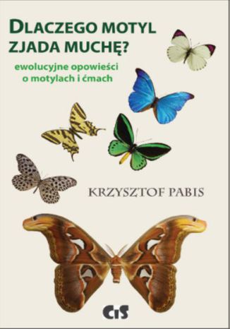 Ebook Dlaczego motyl zjada muchę. Ewolucyjne opowieści o motylach i ćmach
