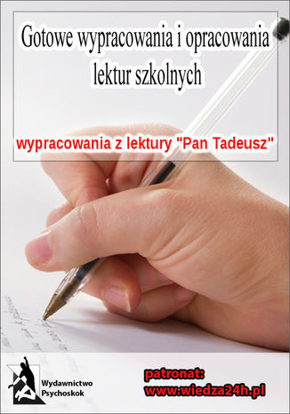 Ebook Wypracowania - Adam Mickiewicz "Pan Tadeusz"