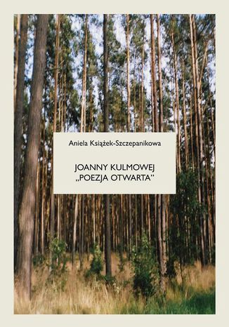 Ebook Joanny Kulmowej "poezja otwarta". Problemy odbiorcze  opera aperta