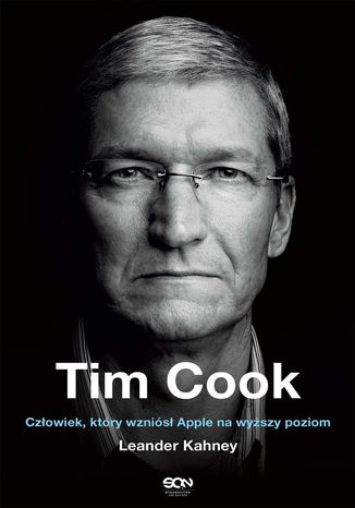 Ebook Tim Cook. Człowiek, który wzniósł Apple na wyższy poziom