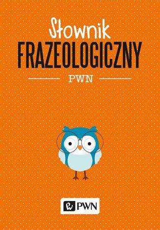 Ebook Słownik frazeologiczny PWN