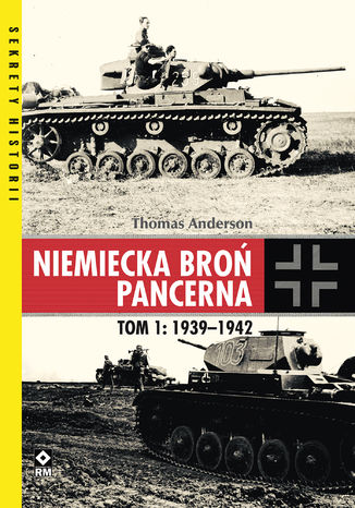 Ebook Niemiecka broń pancerna. Tom 1: 1939-1942