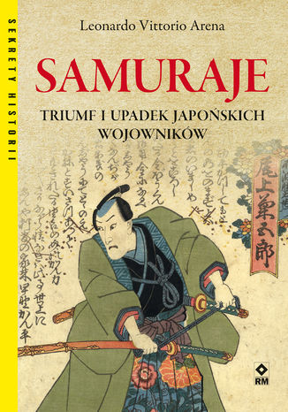 Ebook Samuraje. Triumf i upadek japońskich wojowników