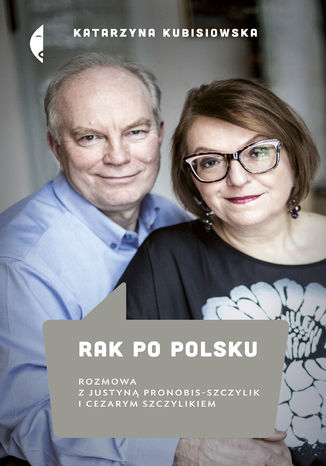 Ebook Rak po polsku. Rozmowa z Justyną Pronobis-Szczylik i Cezarym Szczylikiem