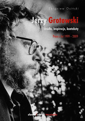 Ebook Jerzy Grotowski. Tom 2: Źródła, inspiracje, konteksty. Prace z lat 1999-2009