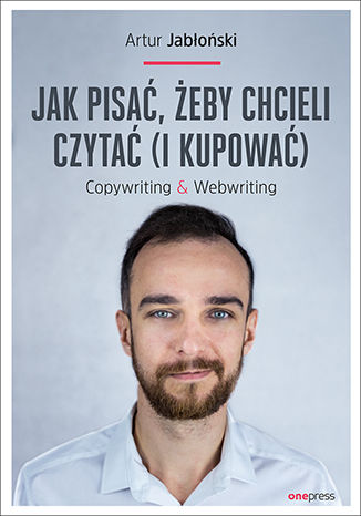 Ebook Jak pisać, żeby chcieli czytać (i kupować). Copywriting & Webwriting